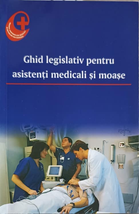 Vezi detalii pentru Ghid Legislativ Pentru Asistenti Medicali Si Moase