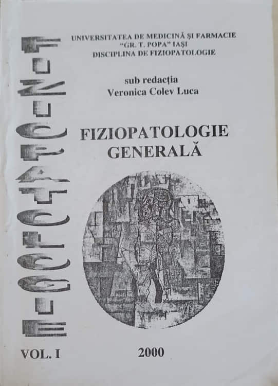 Vezi detalii pentru Fiziopatologie Generala Vol.1