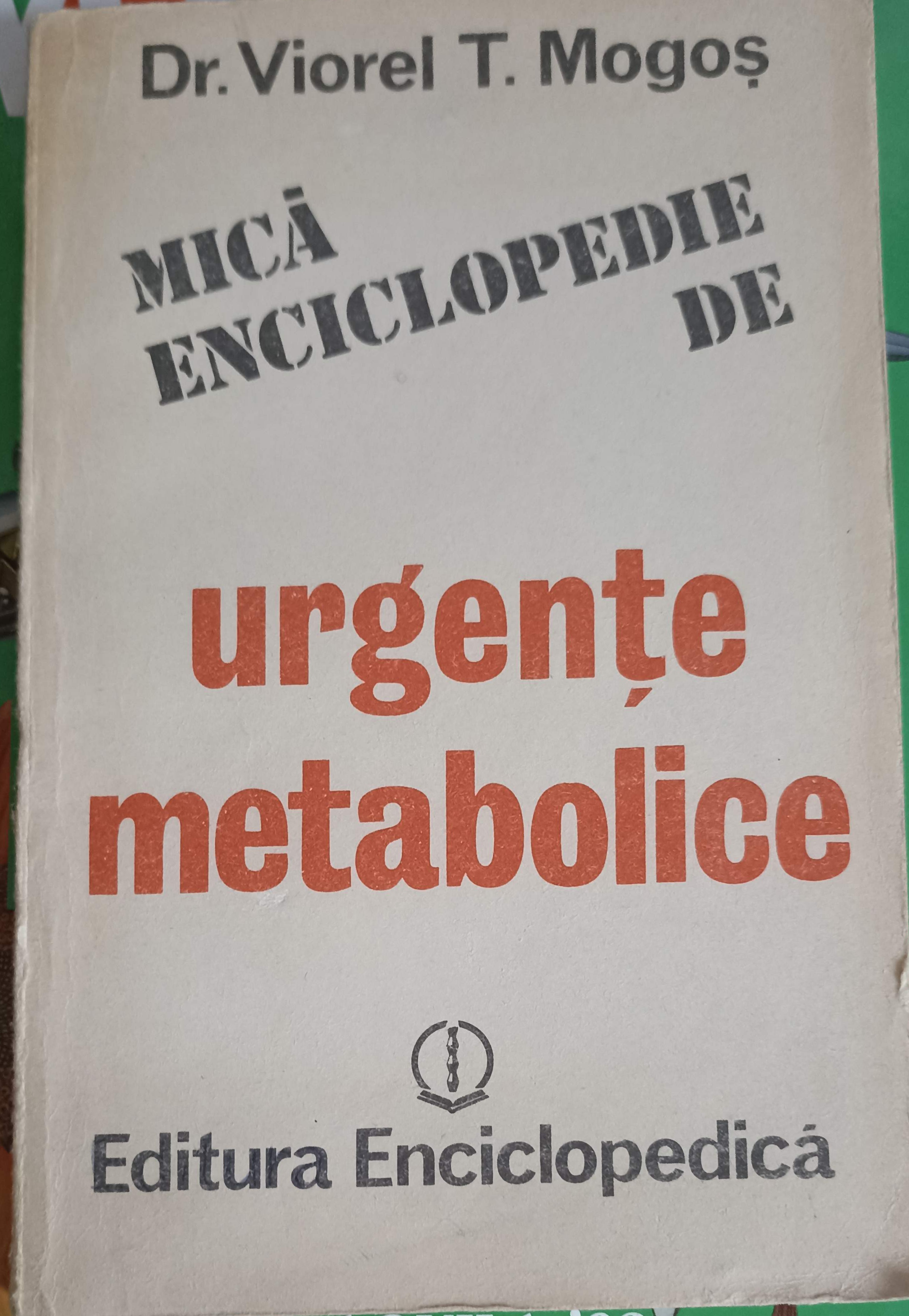 Vezi detalii pentru Mica Enciclopedie De Urgente Metabolice