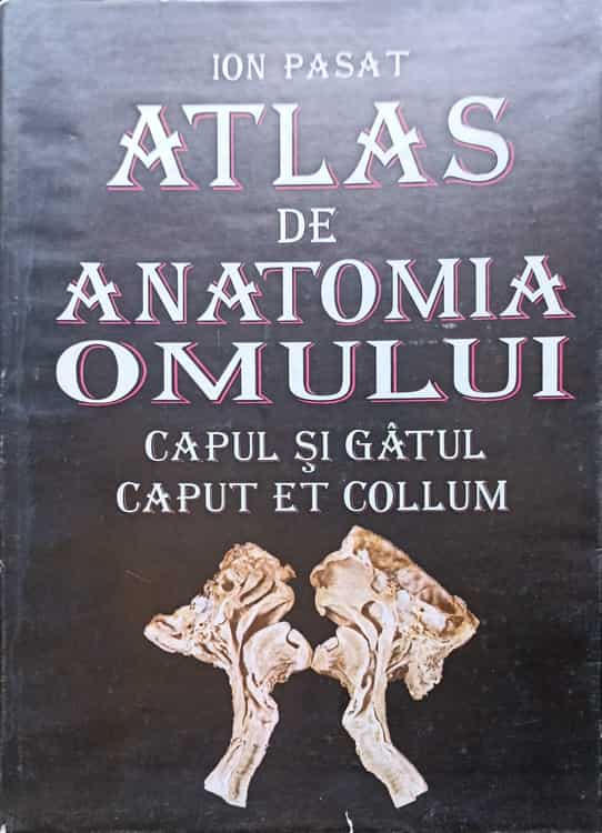 Atlas De Anatomia Omului. Capul Si Gatul