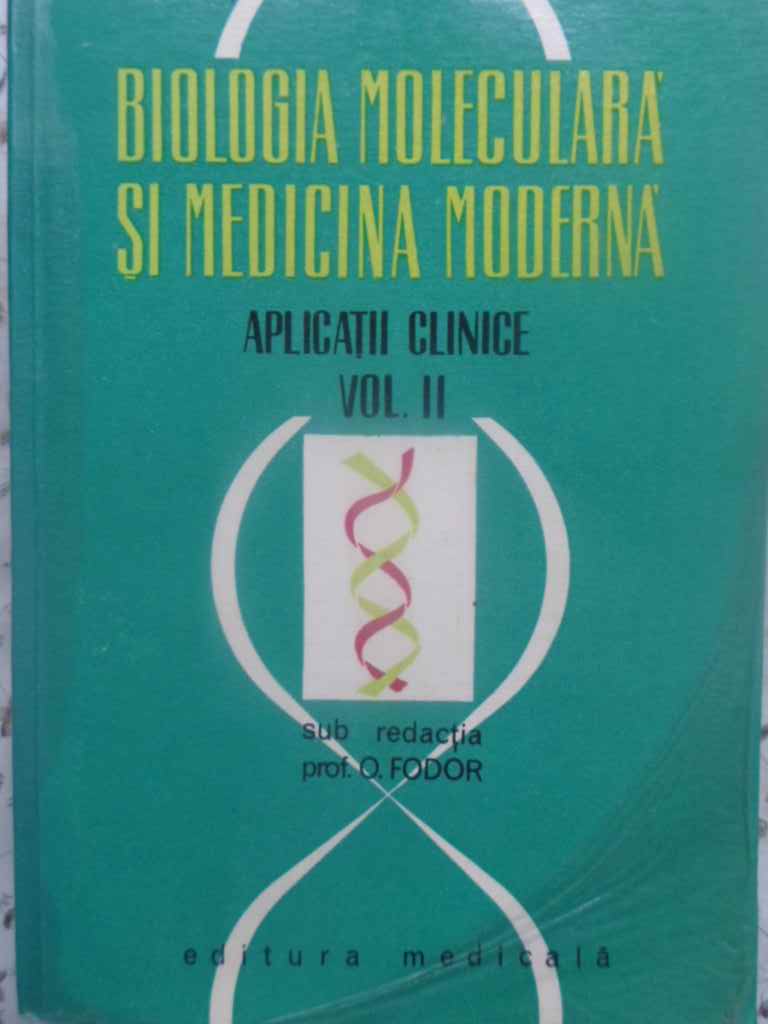 Biologia Moleculara Si Medicina Moderna Vol.2 Aplicatii Clinice