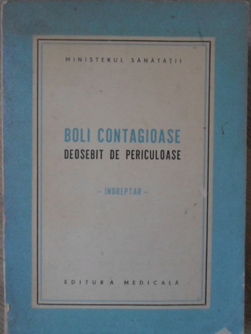 Boli Contagioase Deosebit De Periculoase. Indreptar