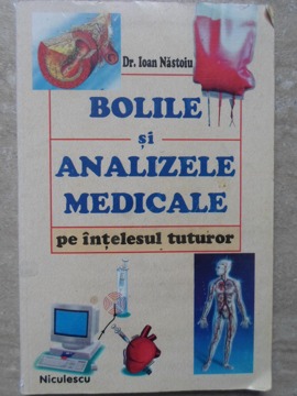 Bolile Si Analizele Medicale Pe Intelesul Tuturor