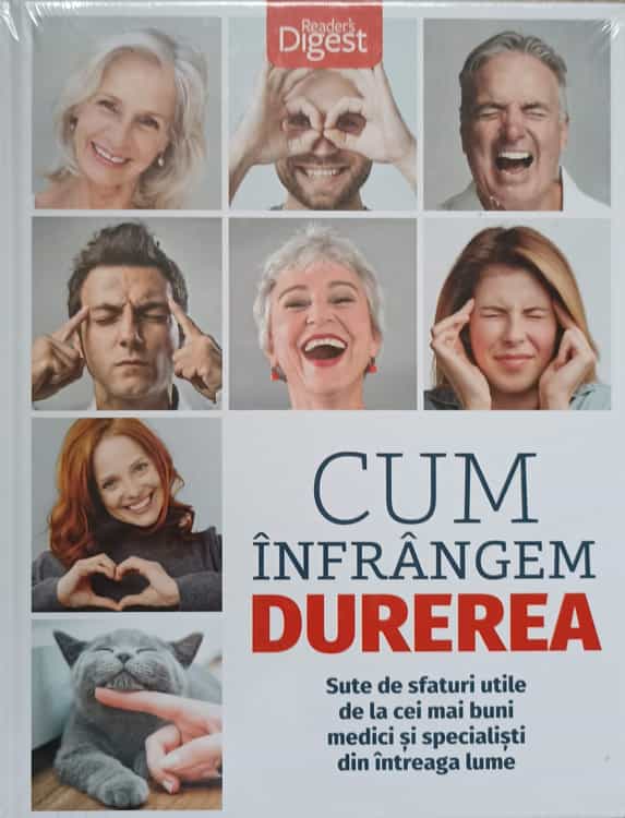 Cum Infrangem Durerea. Sute De Sfaturi Utile De La Cei Mai Buni Medici Si Specialisti Din Intreaga Lume