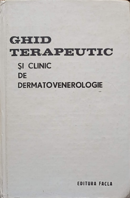 Vezi detalii pentru Ghid Terapeutic Si Clinic De Dermatovenerologie