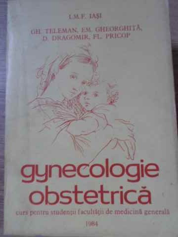 Ginecologie Obstetrica. Curs Pentru Studentii Facultatii De Medicina Generala