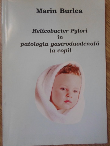 Vezi detalii pentru Helicobacter Pylori In Patologia Gastroduodenala La Copil