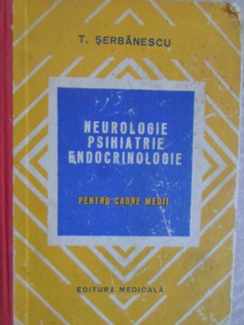 Vezi detalii pentru Neurologie, Psihiatrie, Endocrinologie Pentru Cadre Medii