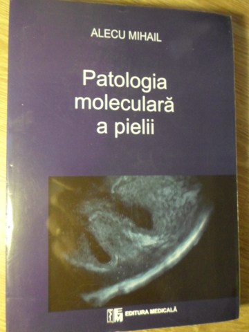 Vezi detalii pentru Patologia Moleculara A Pielii