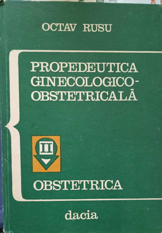 Propedeutica Ginecologico-obstetricala Vol.2 Obstetrica