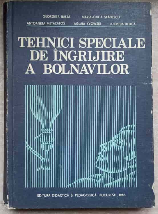 Vezi detalii pentru Tehnici Speciale De Ingrijire A Bolnavilor