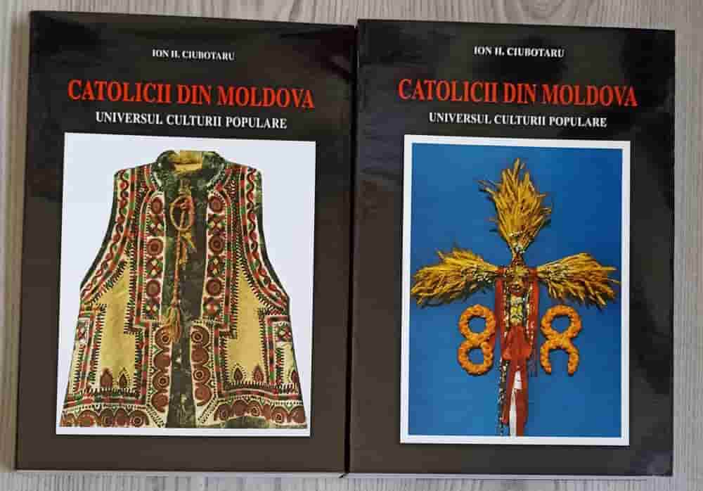 Catolicii Din Moldova Universul Culturii Populare Vol.1-2