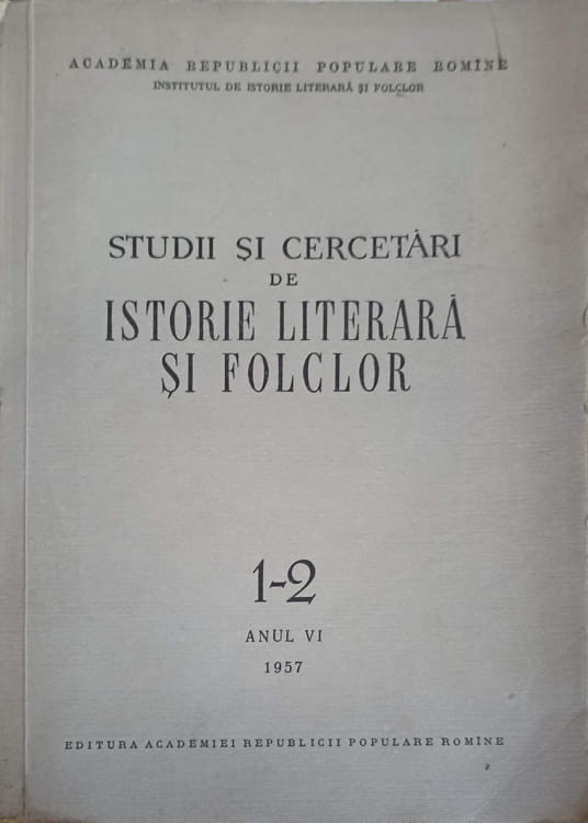 Studii Si Cercetari De Istorie Literara Si Folclor 1-2 Anul Vi I1957