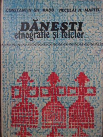 Danesti. Etnografie Si Folclor