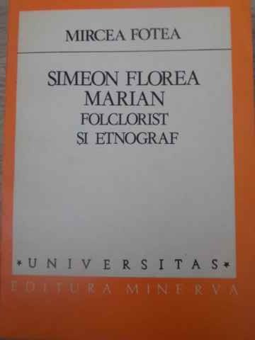 Simeon Florea Marian, Folclorist Si Etnograf