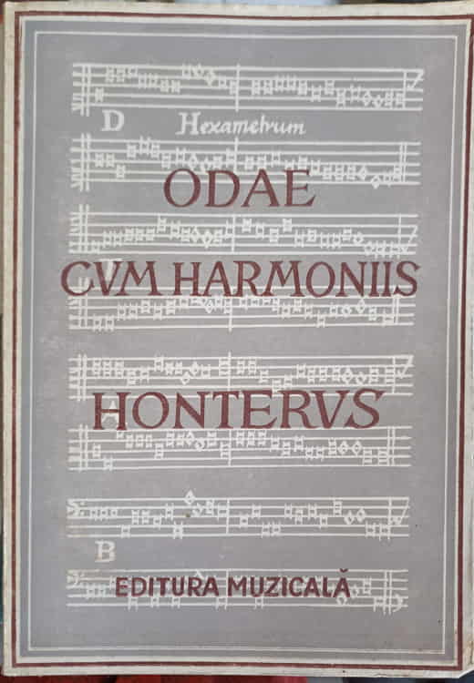 Odae Cum Harmonis 1548 (honterus) Reproducere In Facsimil. Editie Bilingva Romana-germana