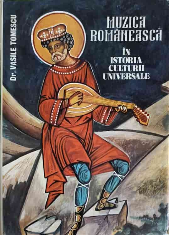 Muzica Romaneasca In Istoria Culturii Universale Vol.1 Epoca Veche, Evul Mediu