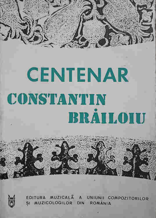 Vezi detalii pentru Centenar Constantin Brailoiu