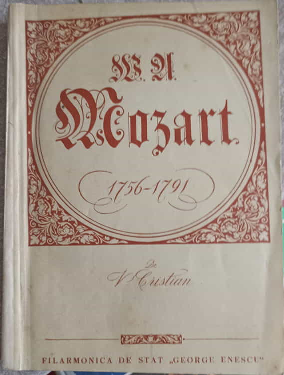 Vezi detalii pentru W.a. Mozart La 200 De Ani De La Nasterea Compozitorului (1756-1791)