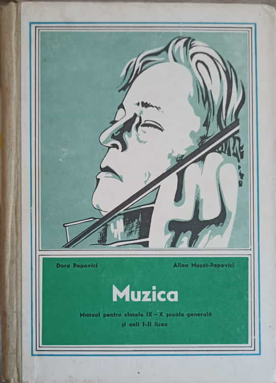 Muzica, Manual Pentru Clasele Ix - X Scoala Generala Si Anii I-ii Liceu