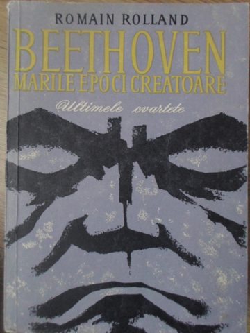 Beethoven Marile Epoci Creatoare. Ultimele Cvartete