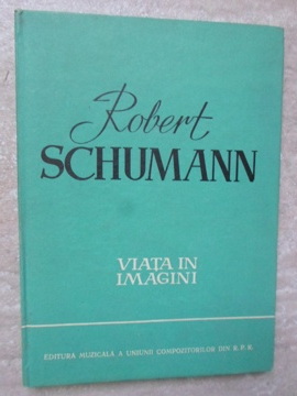 Robert Schumann Viata In Imagini