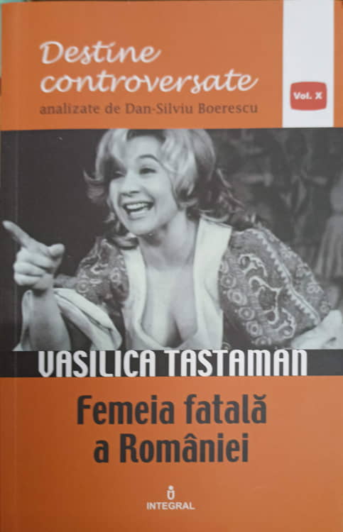 Vasilica Tastaman. Femeia Fatala A Romaniei