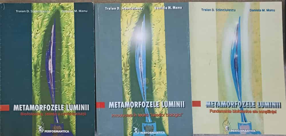 Vezi detalii pentru Metamorfozele Luminii Vol.1-3 Biofotonica, Stiinta A Complexitatii. Introducere In Teoria Laserilor Biologici. Fundamente Biofotonice Ale Constiintei