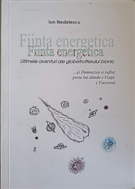 Fiinta Energetica. Ultimele Aventuri Ale Globetrotterului Bionic