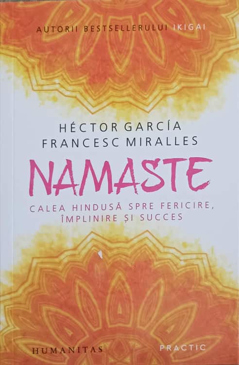 Namaste. Calea Hindusa Spre Fericire, Implinire Si Succes