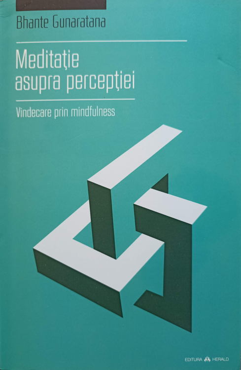 Meditatie Asupra Perceptiei. Vindecarea Prin Mindfulness