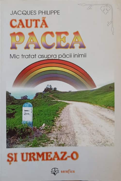 Cauta Pacea Si Urmeaz-o. Mic Tratat Asupra Pacii Inimii