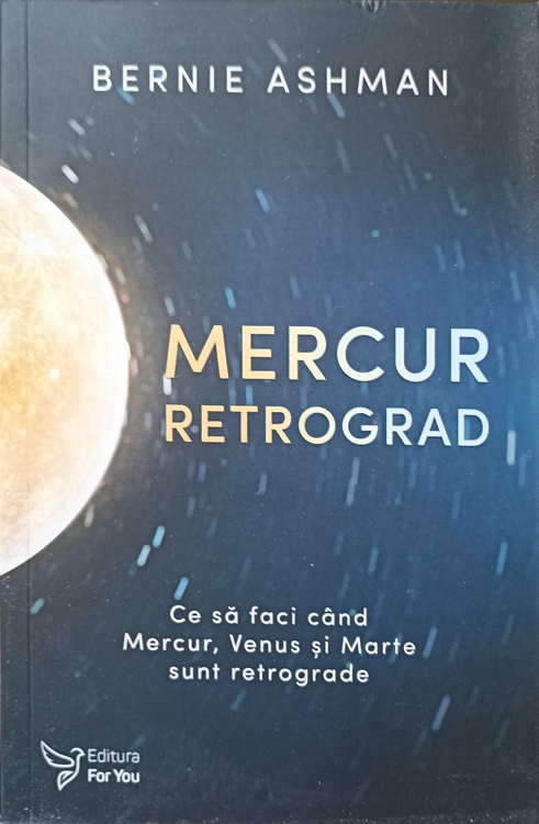 Mercur Retrograd. Ce Sa Faci Cand Mercur, Venus Is Marte Sunt Retrograde