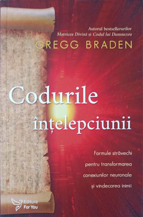 Vezi detalii pentru Codurile Intelepciunii. Formule Stravechi Pentru Transformarea Conexiunilor Neuronale Si Vindecarea Inimii