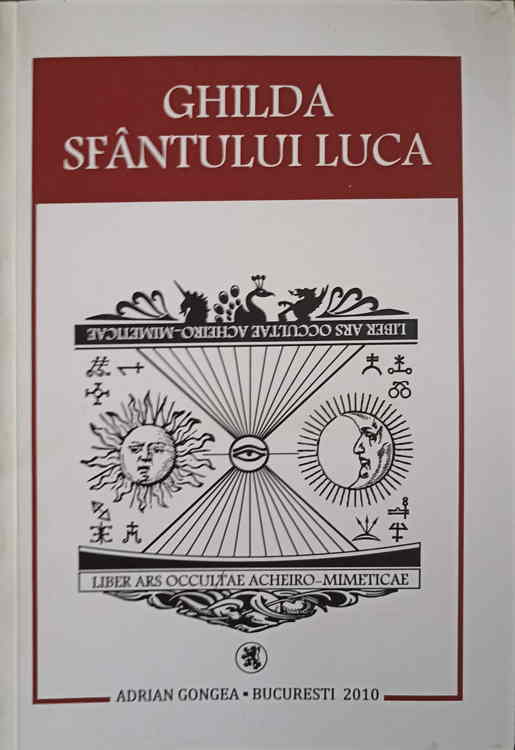 Ghilda Sfantului Luca. Tratat De Arta Oculta Fotografica