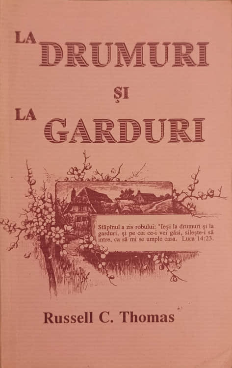 La Drumuri Si La Garduri