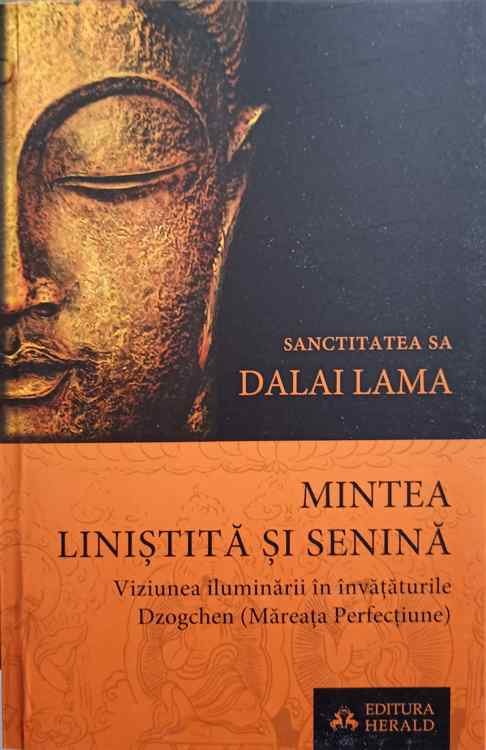 Vezi detalii pentru Mintea Linistita Si Senina. Viziunea Iluminarii In Invataturile Dzogchen (mareata Perfectiune)