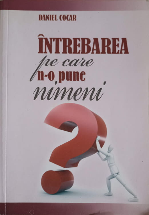 Intrebarea Pe Care N-o Pune Nimeni