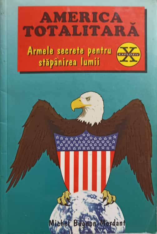 America Totalitara. Armele Secrete Pentru Stapanirea Lumii