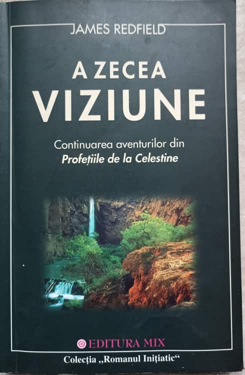 Vezi detalii pentru A Zecea Viziune. Continuarea Aventurilor Din Profetiile De La Celestine