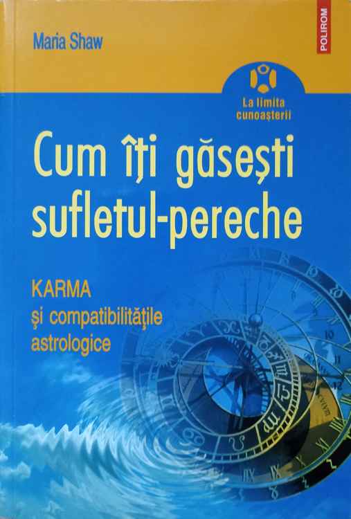 Cum Sa-ti Gasesti Sufletul-pereche. Karma Si Compatibilitatile Astrologice