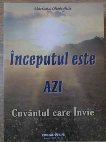 Vezi detalii pentru Inceputul Este Azi. Cuvantul Care Invie