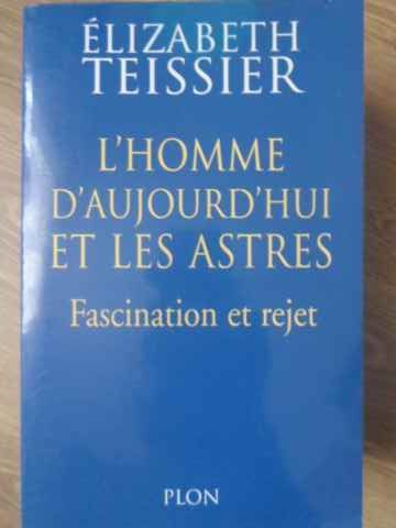 L'homme d'aujourd'hui et les astres. fascination et rejet