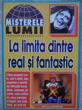 Vezi detalii pentru La Limita Dintre Real Si Fantastic