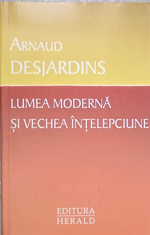 Vezi detalii pentru Lumea Moderna Si Vechea Intelepciune