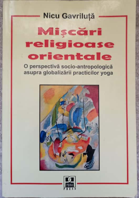 Miscari Religioase Orientale. O Perspectiva Socio-antropologica Asupra Globalizarii Practicii Yoga