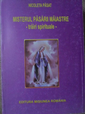 Vezi detalii pentru Misterul Pasarii Maiastre. Trairi Spirituale