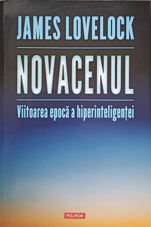 Vezi detalii pentru Novacenul. Viitoarea Epoca A Hiperinteligentei