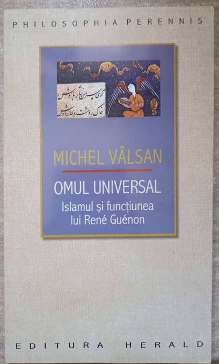 Omul Universal. Islamul Si Functiunea Lui Rene Guenon