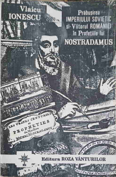 Prabusirea Imperiului Sovietic Si Viitorul Romaniei In Profetiile Lui Nostradamus